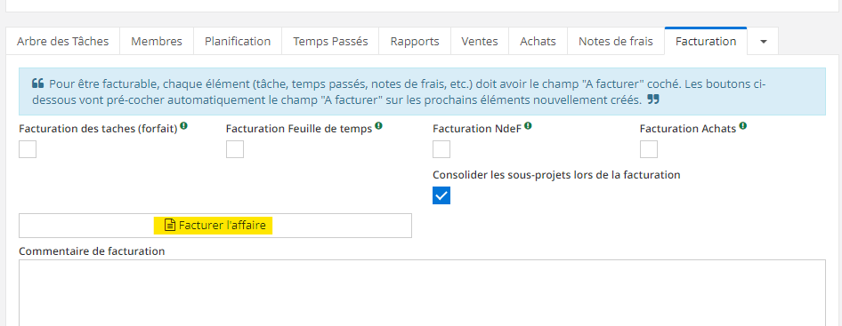 1.1. Une fois que vous avez créé la commande client / devis client, ouvrez la fiche de l'affaire. Sur la fiche de l'affaire, cliquez sur le bouton “Facturer l’affaire” afin de lancer la facturation. Ce fait va ouvrir par la suite le formulaire Facturation affaire.