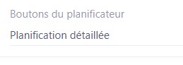 1.8. Boutons du Planificateur: en fonction de ces options, les boutons de planification s'affichent dans le formulaire de planification du projet. Après avoir modifié les options, vous devez actualiser votre navigateur pour voir les mises à jour.